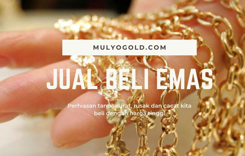 jual beli emas tanpa surat di Mulyo Gold